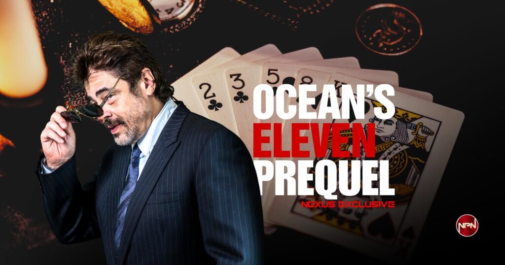 Benicio Del Toro in a dark blue suit lowering his sunglasses. the text reads Ocean’s Eleven Prequel Nexus Exclusive