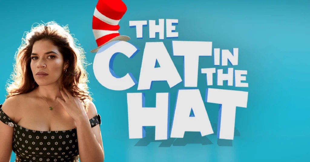 ‘The Cat In The Hat’ Adds America Ferrera