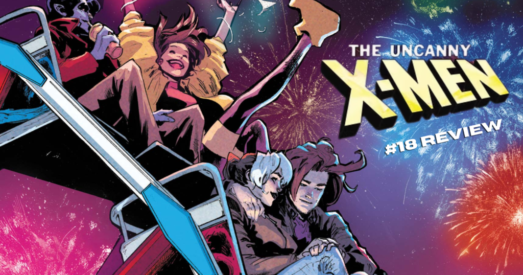 A quartet of The Uncanny X-Men including Nightcrawler and Rogue riding a ferris wheel. Text reads "The Uncanny X-Men #18 Review"