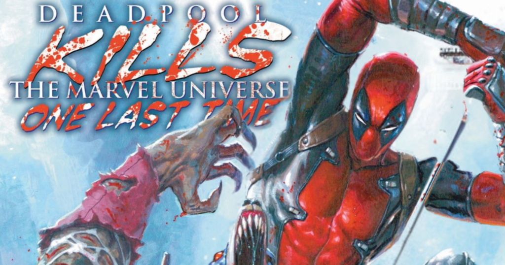 Deadpool thrusting a sword down into a monster. Text reads "Deadpool Kills the Marvel Universe One Last Time"